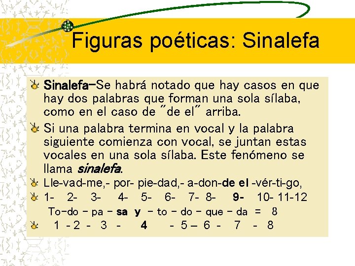 Figuras poéticas: Sinalefa-Se habrá notado que hay casos en que hay dos palabras que