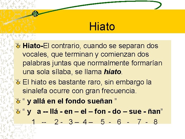 Hiato-El contrario, cuando se separan dos vocales, que terminan y comienzan dos palabras juntas