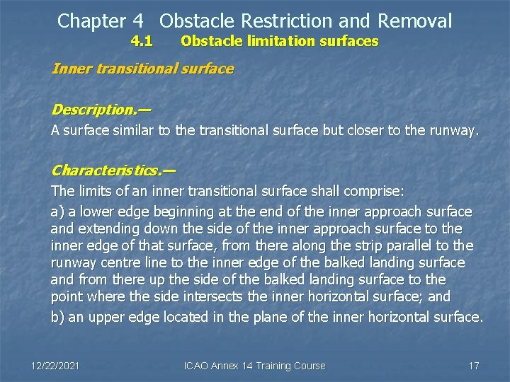 Chapter 4 Obstacle Restriction and Removal 4. 1 Obstacle limitation surfaces Inner transitional surface