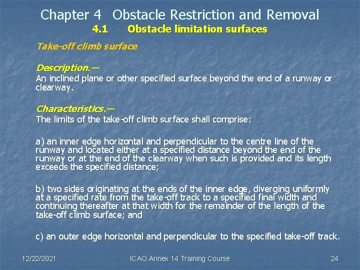Chapter 4 Obstacle Restriction and Removal 4. 1 Obstacle limitation surfaces Take-off climb surface