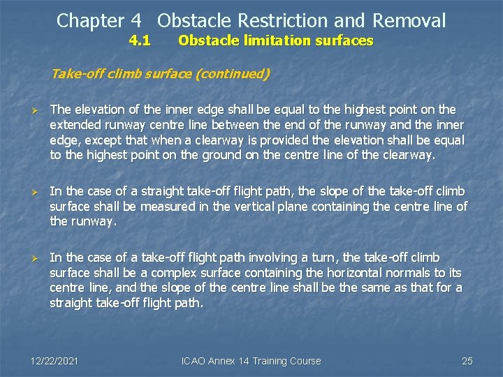 Chapter 4 Obstacle Restriction and Removal 4. 1 Obstacle limitation surfaces Take-off climb surface