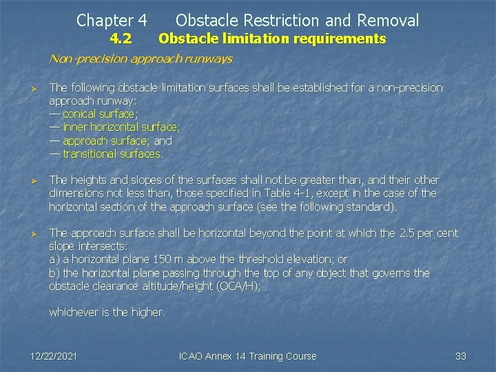 Chapter 4 4. 2 Obstacle Restriction and Removal Obstacle limitation requirements Non-precision approach runways