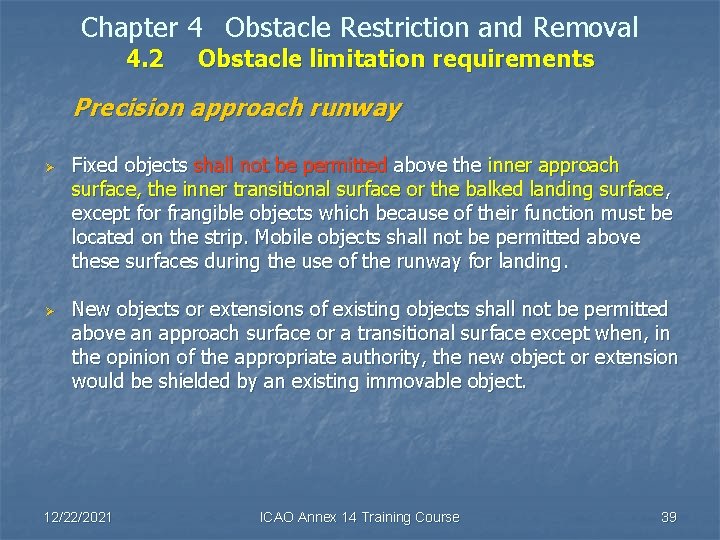 Chapter 4 Obstacle Restriction and Removal 4. 2 Obstacle limitation requirements Precision approach runway