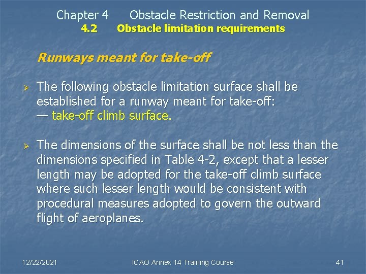 Chapter 4 4. 2 Obstacle Restriction and Removal Obstacle limitation requirements Runways meant for
