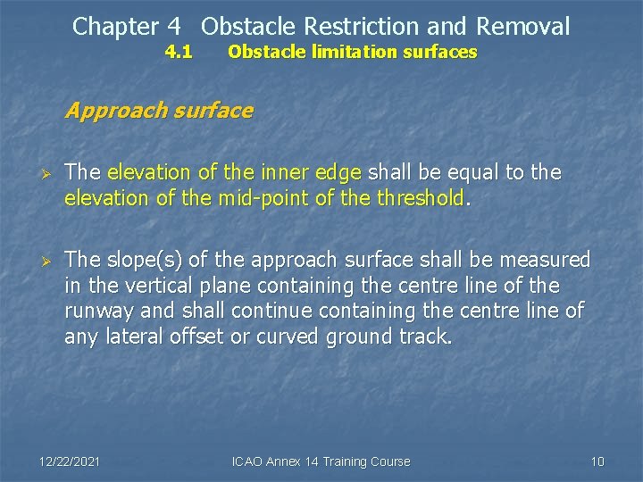Chapter 4 Obstacle Restriction and Removal 4. 1 Obstacle limitation surfaces Approach surface Ø