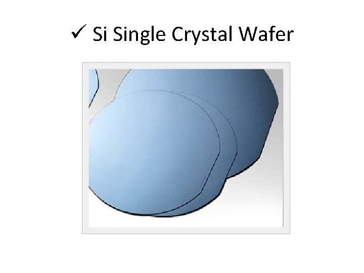 ü Si Single Crystal Wafer 