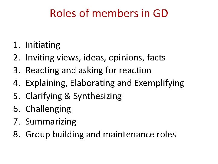 Roles of members in GD 1. 2. 3. 4. 5. 6. 7. 8. Initiating