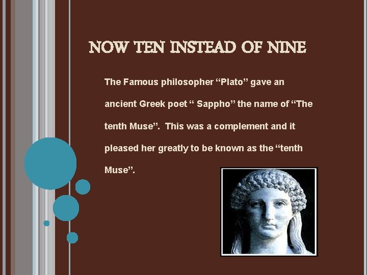 NOW TEN INSTEAD OF NINE The Famous philosopher “Plato” gave an ancient Greek poet