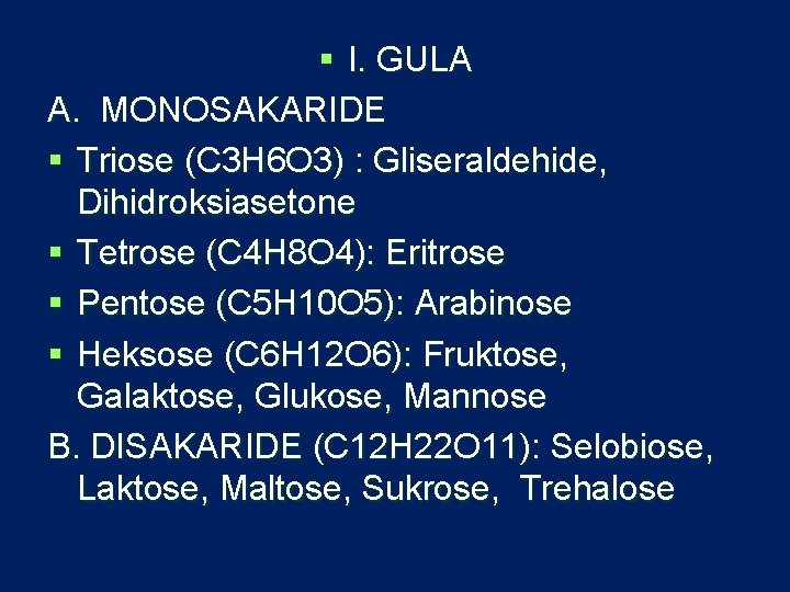 § I. GULA A. MONOSAKARIDE § Triose (C 3 H 6 O 3) :