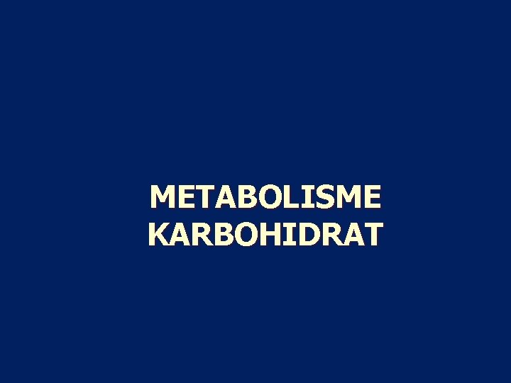 METABOLISME KARBOHIDRAT 