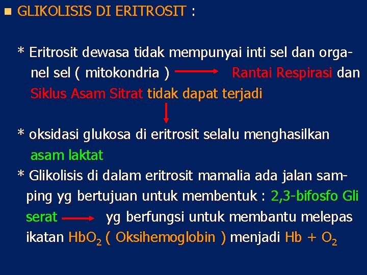 n GLIKOLISIS DI ERITROSIT : * Eritrosit dewasa tidak mempunyai inti sel dan organel