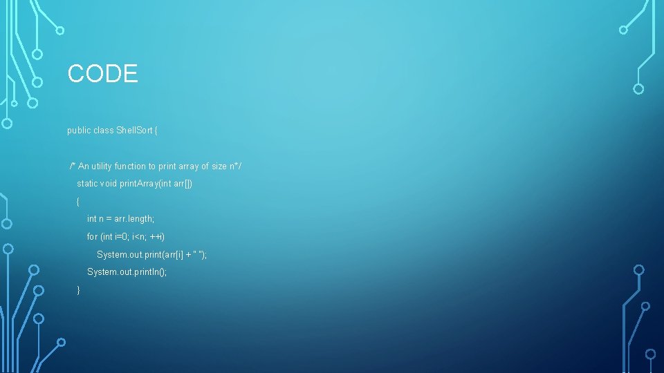 CODE public class Shell. Sort { /* An utility function to print array of CODE public class Shell. Sort { /* An utility function to print array of