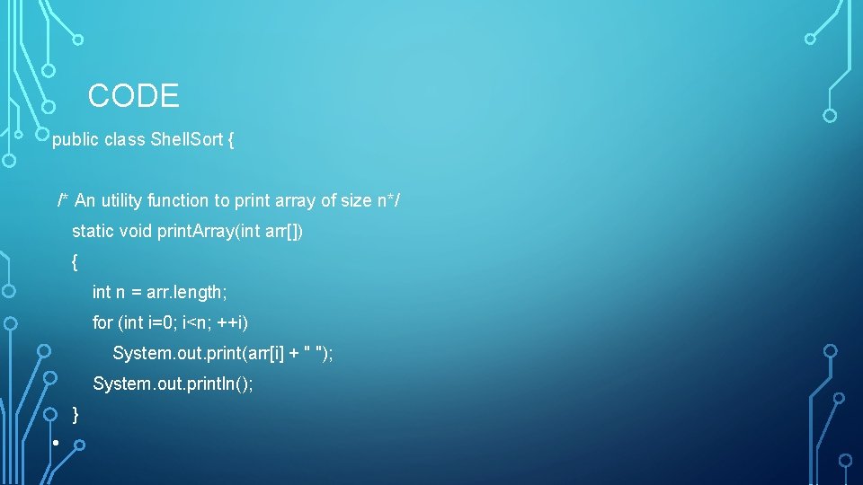 CODE public class Shell. Sort { /* An utility function to print array of CODE public class Shell. Sort { /* An utility function to print array of