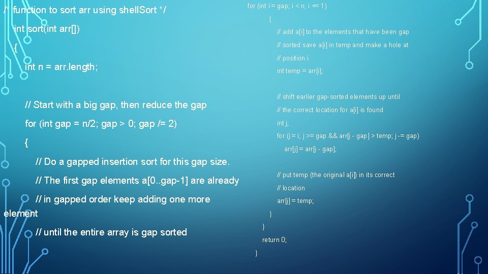 /* function to sort arr using shell. Sort */ for (int i = gap; /* function to sort arr using shell. Sort */ for (int i = gap;