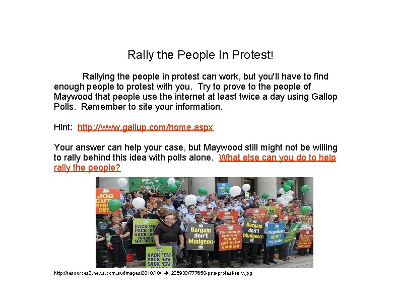 Rally the People In Protest! Rallying the people in protest can work, but you'll