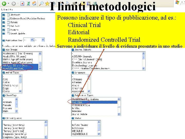 I limiti metodologici Possono indicare il tipo di pubblicazione, ad es. : Clinical Trial