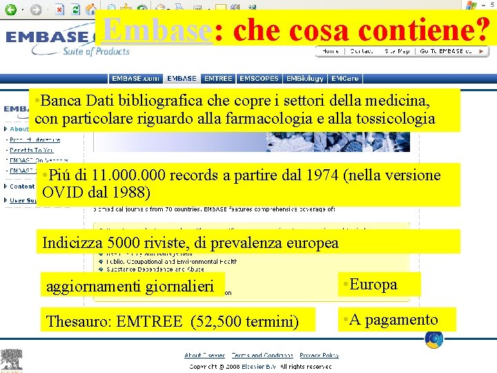 Embase: che cosa contiene? • Banca Dati bibliografica che copre i settori della medicina,
