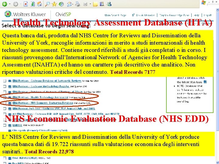Health Technology Assessment Database (HTA) Questa banca dati, prodotta dal NHS Centre for Reviews