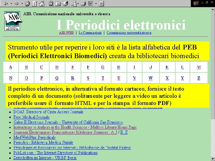I Periodici elettronici Strumento utile per reperire i loro siti è la lista alfabetica