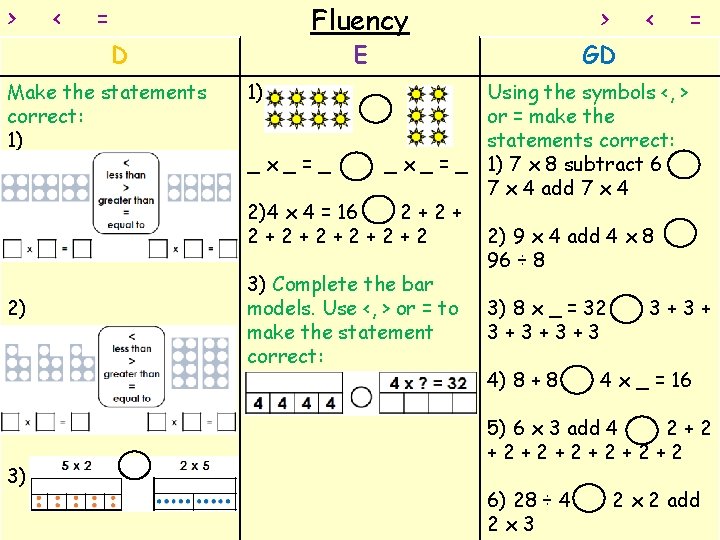 > < Fluency = D Make the statements correct: 1) 2) 3) > GD