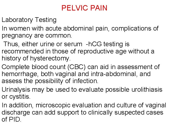 PELVIC PAIN Laboratory Testing In women with acute abdominal pain, complications of pregnancy are