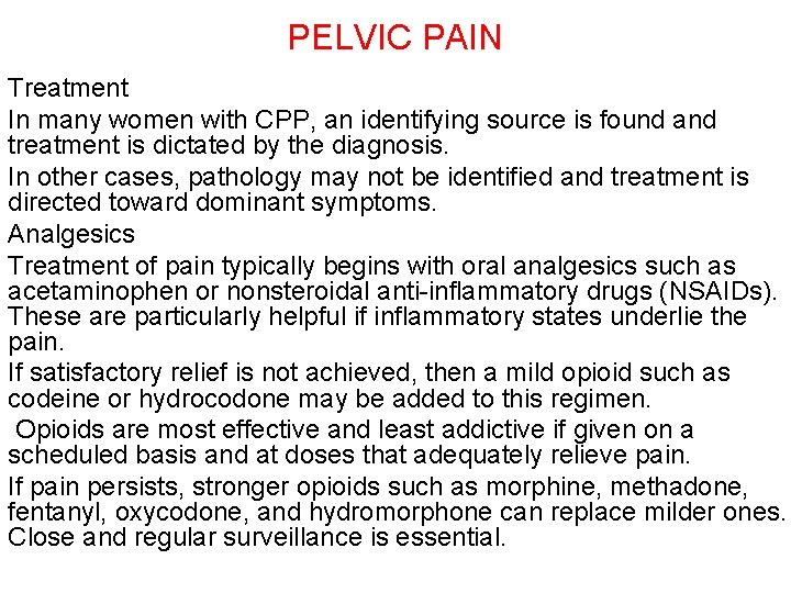 PELVIC PAIN Treatment In many women with CPP, an identifying source is found and
