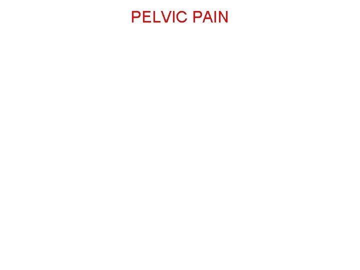 PELVIC PAIN 