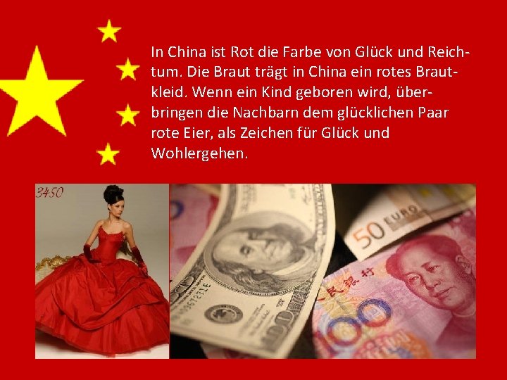 In China ist Rot die Farbe von Glück und Reichtum. Die Braut trägt in