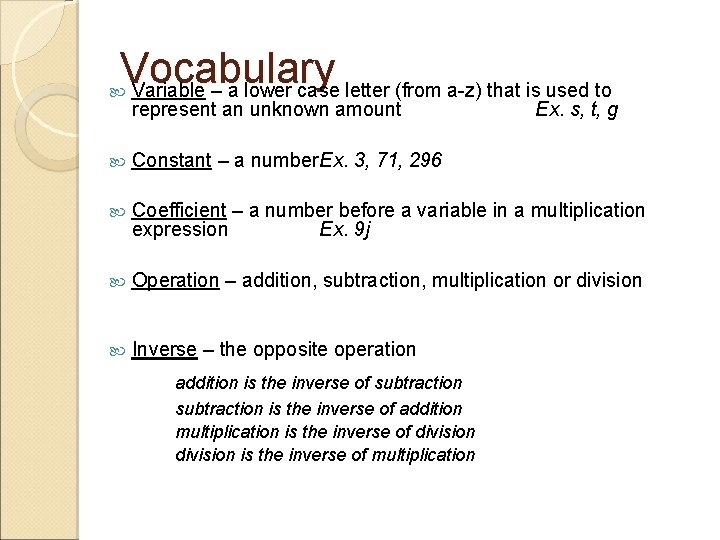Vocabulary Variable – a lower case letter (from a-z) that is used to represent