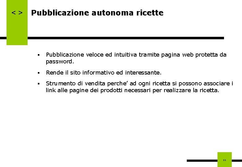 <> Pubblicazione autonoma ricette § Pubblicazione veloce ed intuitiva tramite pagina web protetta da