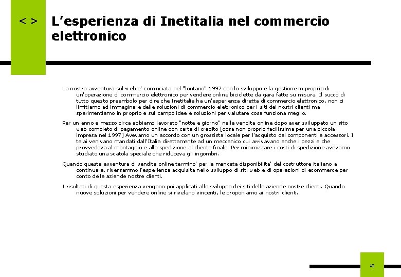 <> L’esperienza di Inetitalia nel commercio elettronico La nostra avventura sul web e' cominciata