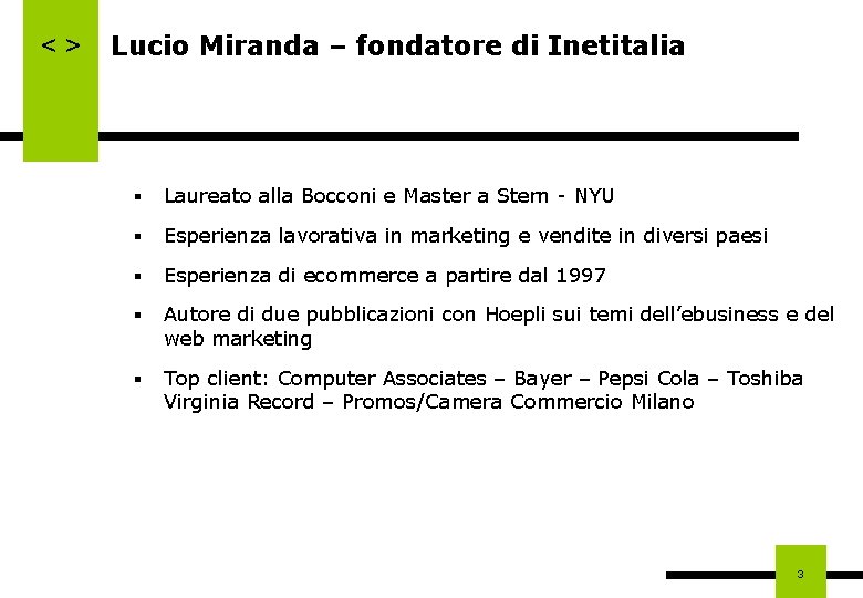 <> Lucio Miranda – fondatore di Inetitalia § Laureato alla Bocconi e Master a