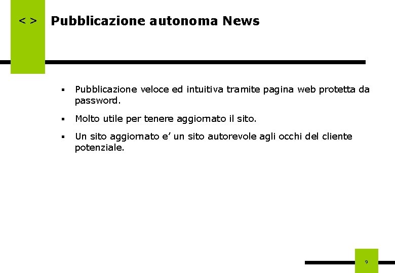 <> Pubblicazione autonoma News § Pubblicazione veloce ed intuitiva tramite pagina web protetta da