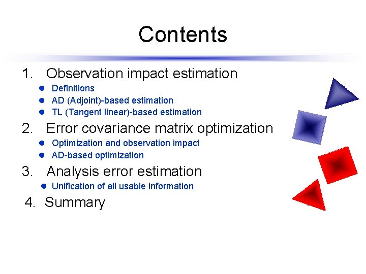 Contents 1. Observation impact estimation l Definitions l AD (Adjoint)-based estimation l TL (Tangent