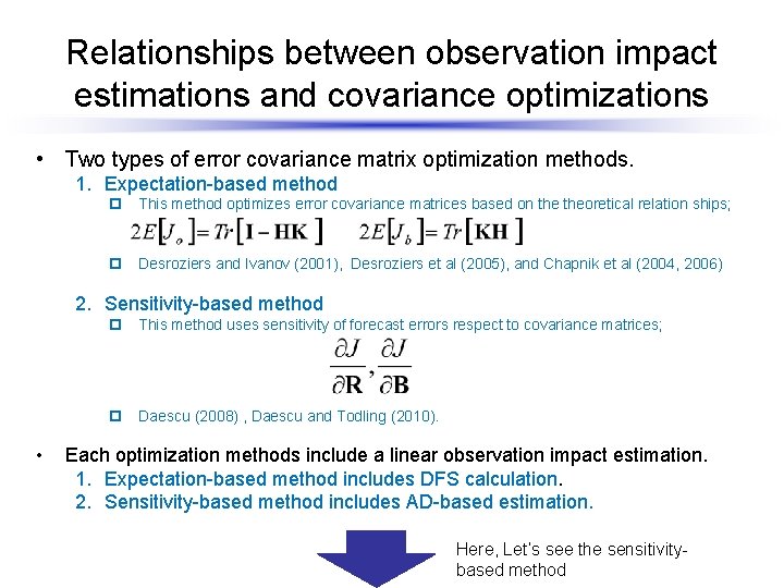 Relationships between observation impact estimations and covariance optimizations • Two types of error covariance