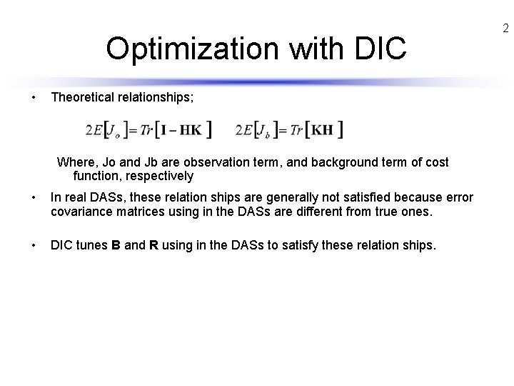 Optimization with DIC • Theoretical relationships; Where, Jo and Jb are observation term, and
