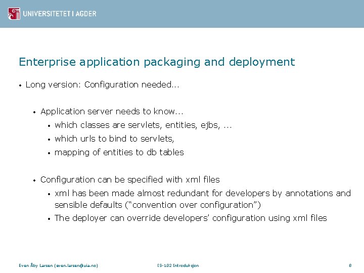 Enterprise application packaging and deployment • Long version: Configuration needed. . . • •