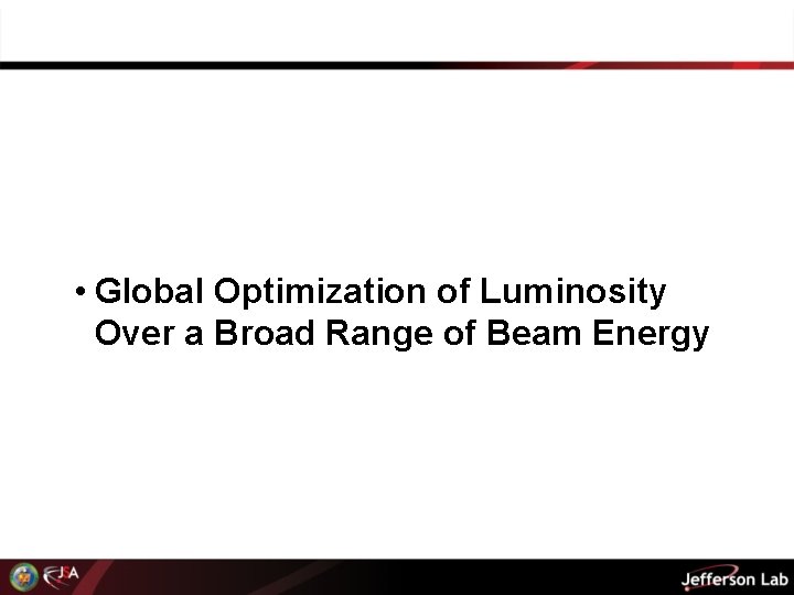  • Global Optimization of Luminosity Over a Broad Range of Beam Energy 