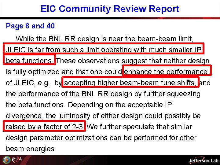 EIC Community Review Report Page 6 and 40 While the BNL RR design is