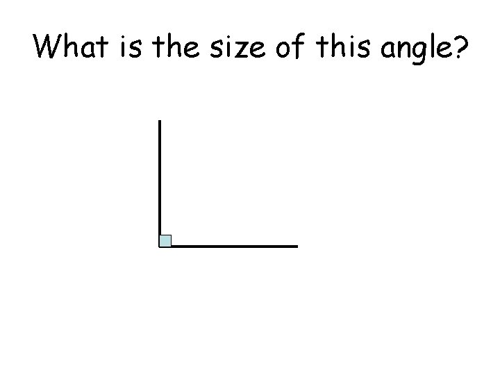 What is the size of this angle? 