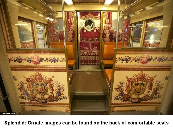 Splendid: Ornate images can be found on the back of comfortable seats 
