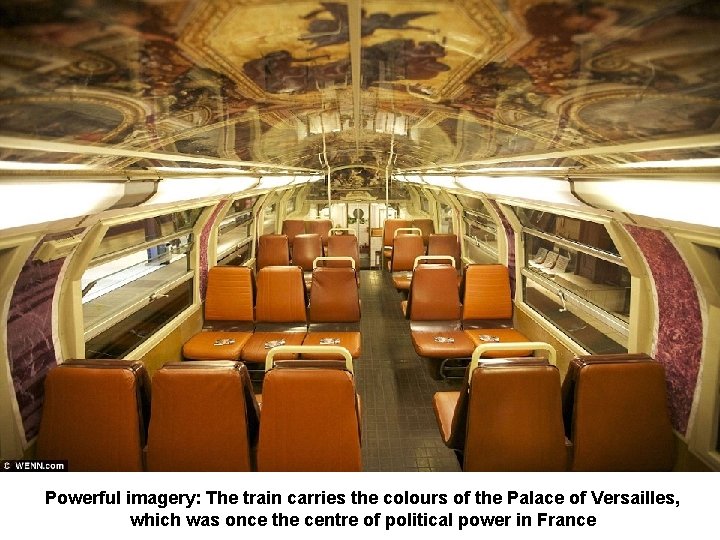 Powerful imagery: The train carries the colours of the Palace of Versailles, which was