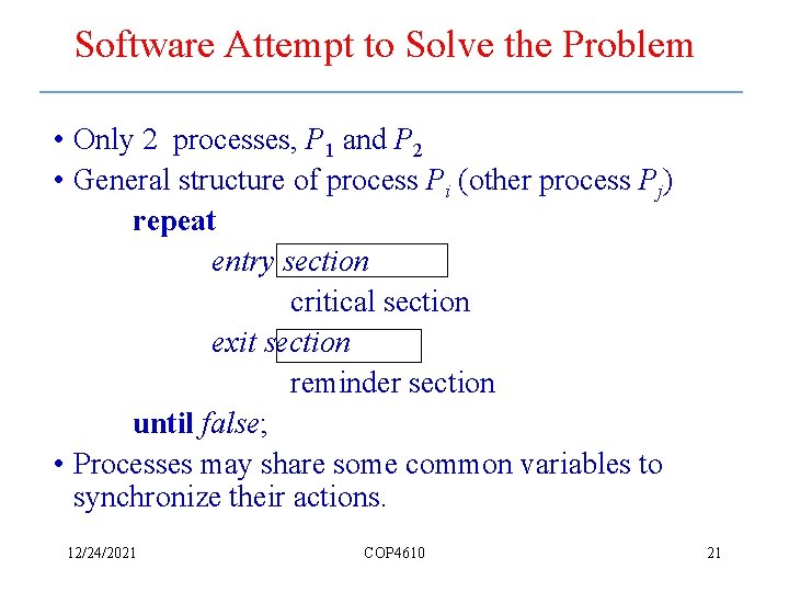 Software Attempt to Solve the Problem • Only 2 processes, P 1 and P