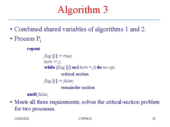 Algorithm 3 • Combined shared variables of algorithms 1 and 2. • Process Pi