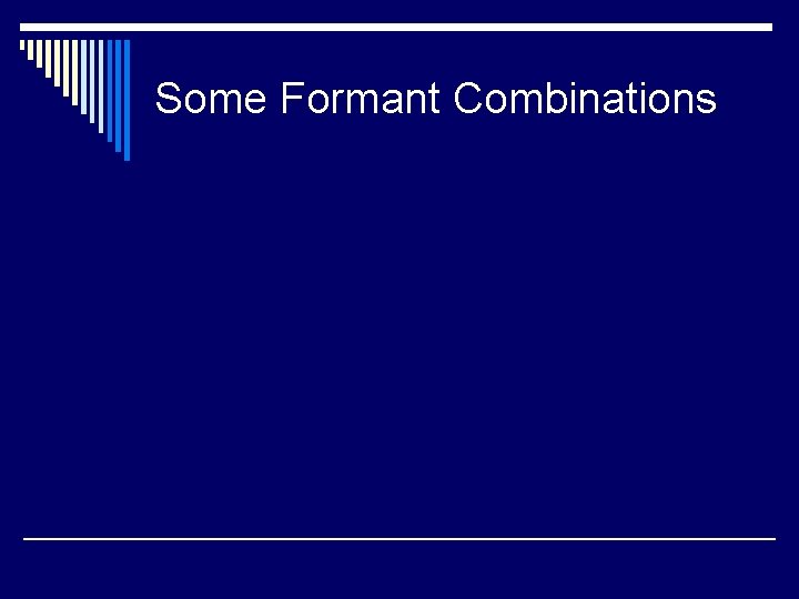 Some Formant Combinations 