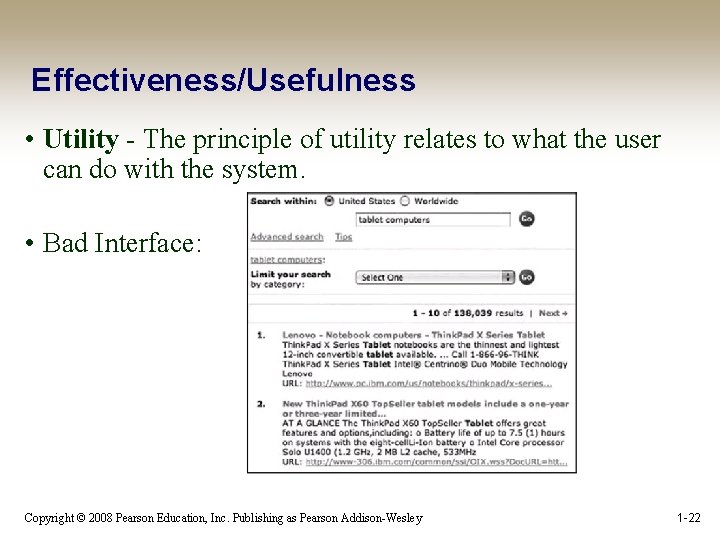Effectiveness/Usefulness • Utility - The principle of utility relates to what the user can