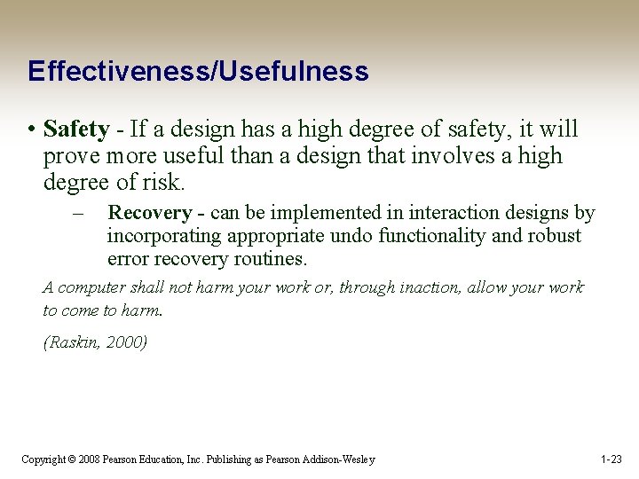 Effectiveness/Usefulness • Safety - If a design has a high degree of safety, it