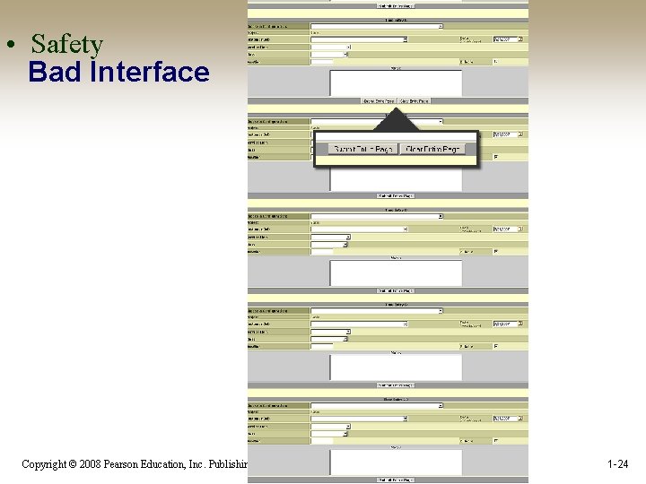  • Safety Bad Interface Copyright © 2008 Pearson Education, Inc. Publishing as Pearson