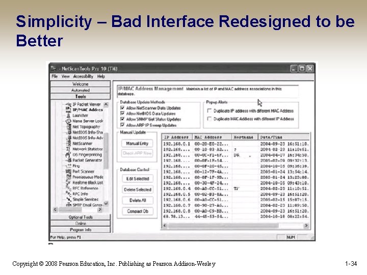 Simplicity – Bad Interface Redesigned to be Better Copyright © 2008 Pearson Education, Inc.