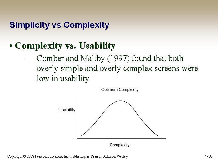 Simplicity vs Complexity • Complexity vs. Usability – Comber and Maltby (1997) found that